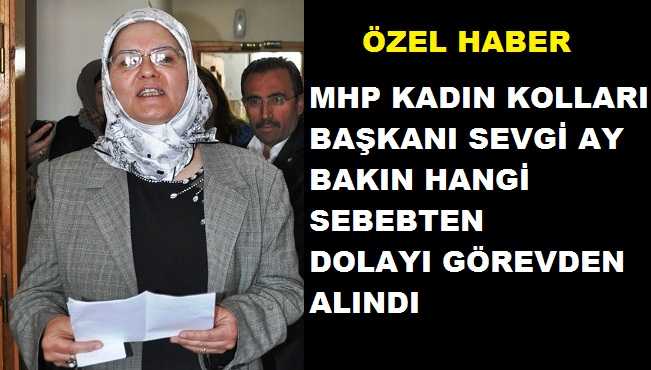 İşte MHP Kadın Kolları Başkanı Ay’ın Görevden Alınma Sebebi (ÖZEL)