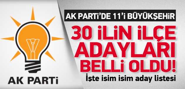 AK Parti 30 İlin İl&ccedil;e Adaylarını A&ccedil;ıkladı