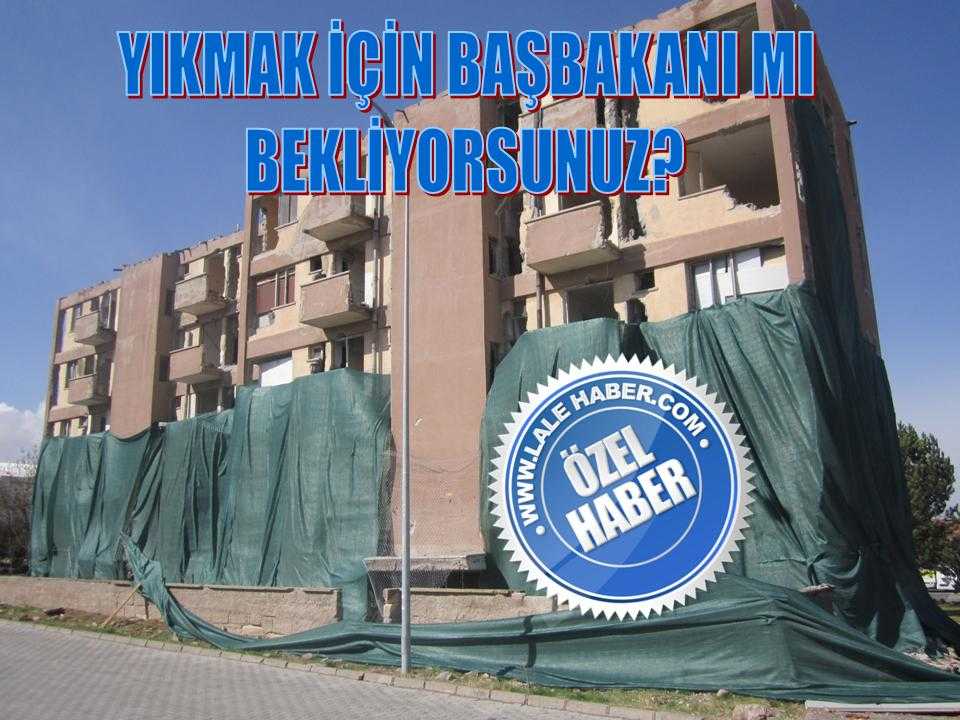 Yıkmak İçin Acaba Başbakanın mı Gelmesi Gerekiyor?