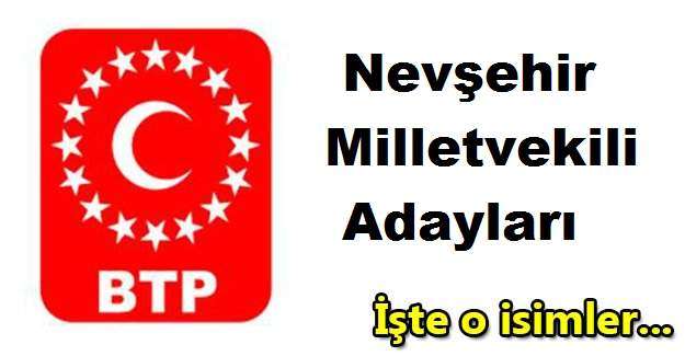 BTP Nevşehir Milletvekili Adayları