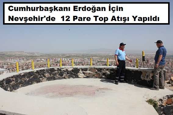 Cumhurbaşkanı Erdoğan İçin 12 Pare Top Atışı Yapıldı