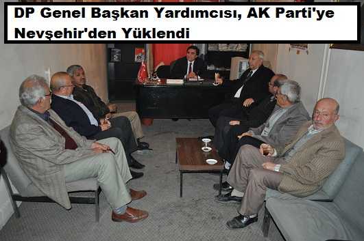 DP Genel Başkan Yardımcısı Nuri Efe AK Parti’ye Nevşehir’den Yüklendi