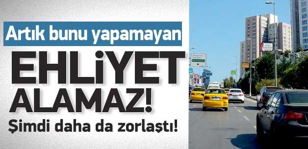 Bunu Yapmayan Ehliyet Alamayacak