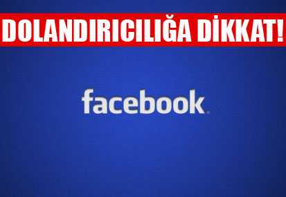 Facebook Dolandırıcılarına Dikkat!