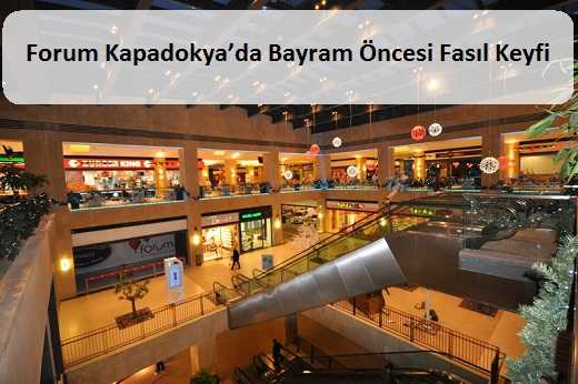 Forum Kapadokya’da Bayram Öncesi Fasıl Keyfi