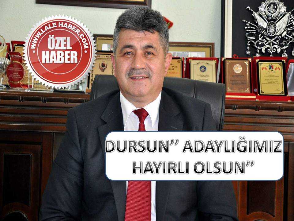 Gülşehir Belediye Başkanı Mustafa Dursun ‘’Adaylığımız İlçemize Hayırlı Olsun’’