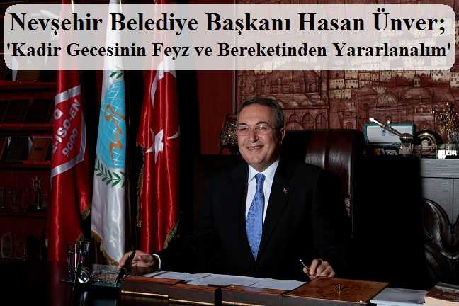 Nevşehir Belediye Başkanı Ünver:  “Kadir Gecesinin Feyz Ve Bereketinden Faydalanalım”
