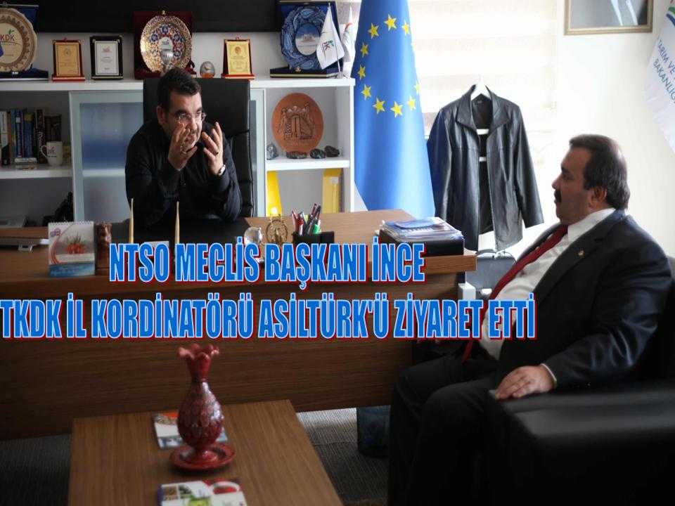 Ntso Meclis Başkanı İnce’den  Tkdk İl Koordinatörü Asiltürk’e Ziyaret  