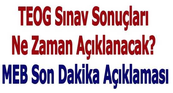 İşte TEOG Sonuçlarının Açıklanacağı Tarih