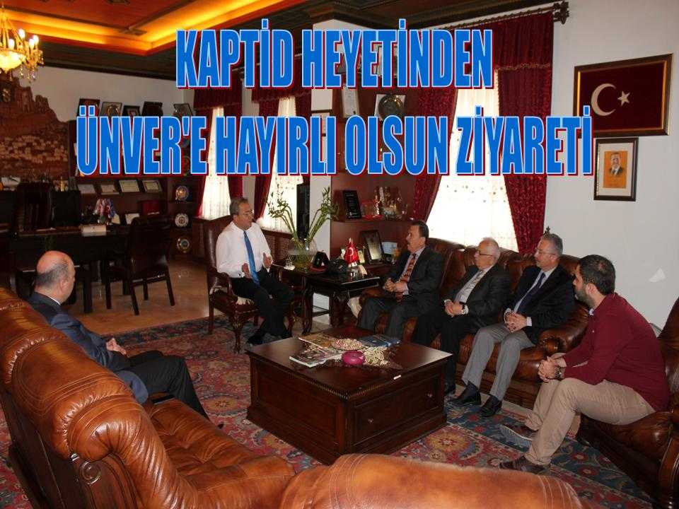 Kaptid Heyeti’nden Ünver’e Hayırlı Olsun Ziyareti 