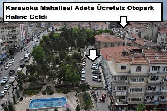 Karasoku Mahallesi Adeta Ücretsiz Otopark Haline Geldi