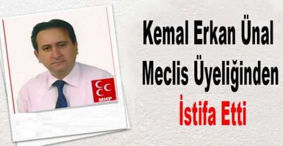 Kemal Erkan Ünal Ürgüp Belediyesi Meclis Üyeliğinden İstifa Etti