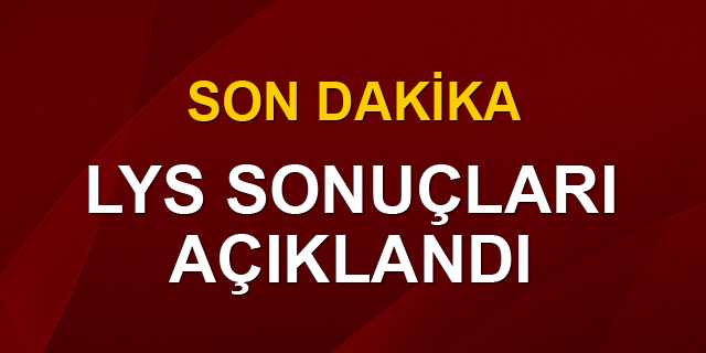 LYS Yerleştirme Sonuçları Açıklandı