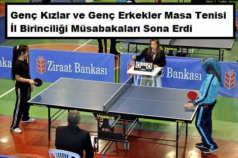 Masa Tenisi Genç Kızlar Ve Genç Erkekler İl Birinciliği Müsabakaları Sona Erdi