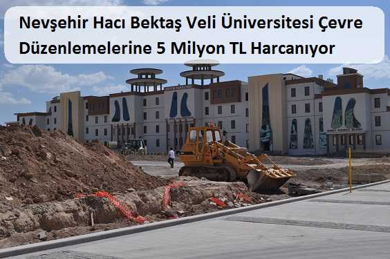 NEHÜ’de Çevre Düzenlemelerine 5 Milyon TL Harcanıyor