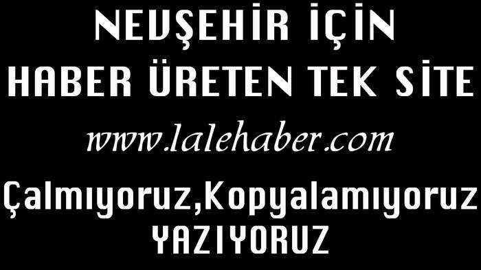 Nevşehir İçin Haber Üreten Tek Site, www.lalehaber.com