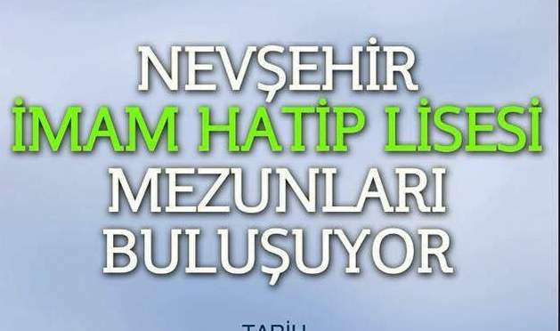 Nevşehir İmam Hatip Lisesi Mezunları Buluşuyor