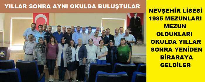 Nevşehir Lisesi Mezunları Yıllar Sonra Aynı Sırada Buluştular
