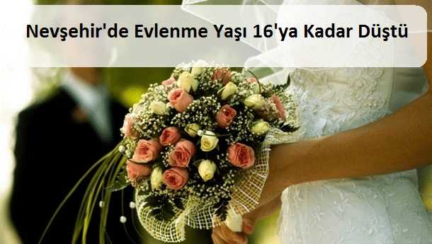 Nevşehir’de Evlenme Yaşı 16’ya Kadar Düştü