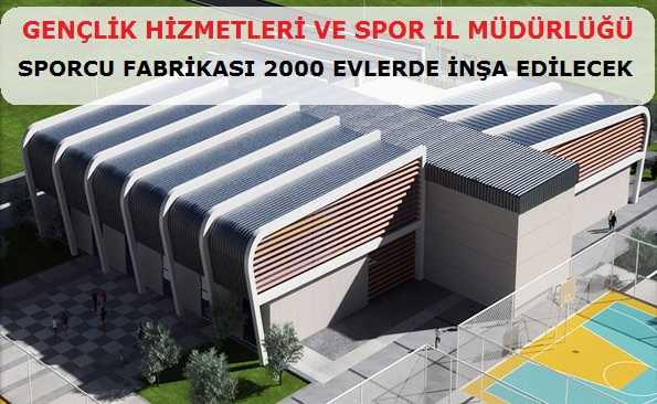 Sporcu Fabrikası 2000 Evler’de İnşa Edilecek