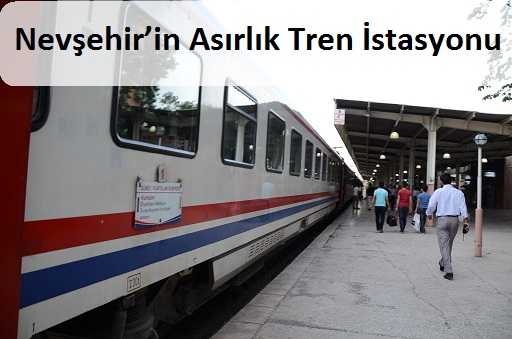 Nevşehir’in Asırlık Tren İstasyonu