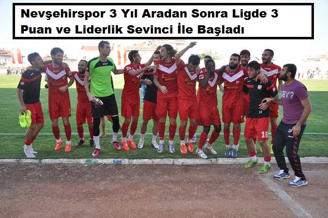 Nevşehir spor Üç Yıl Aradan Sonra Lige 3 Puan İle Başladı