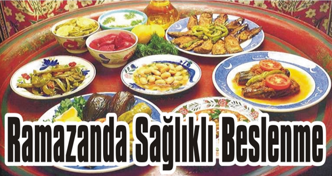 Ramazan’da Nasıl Beslenmeli?