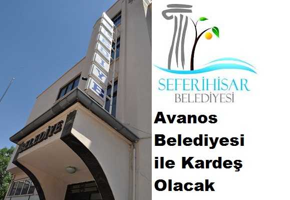 Seferihisar Belediyesi Avanos’a Kardeş Oluyor