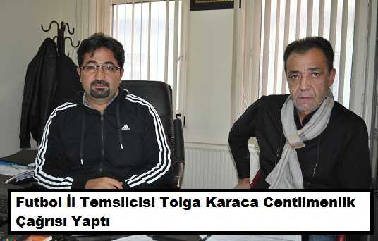 Nevşehir Futbol İl Temsilcisi Karaca’dan Centilmenlik Çağrısı