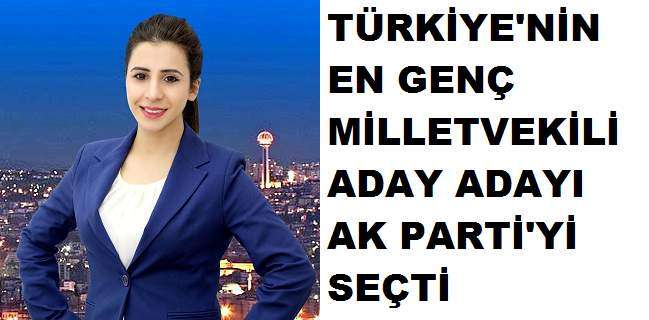 Türkiye’nin En Genç Milletvekili Aday Adayı AK Parti’den