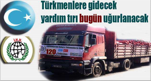 Nevşehir’den Türkmenlere Yardım Tırı Bugün Uğurlanıyor