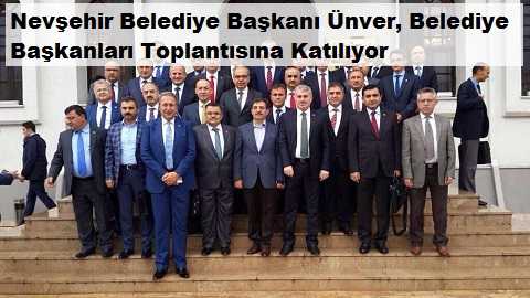 Nevşehir Belediye Başkanı Ünver Belediye Başkanları Toplantısında