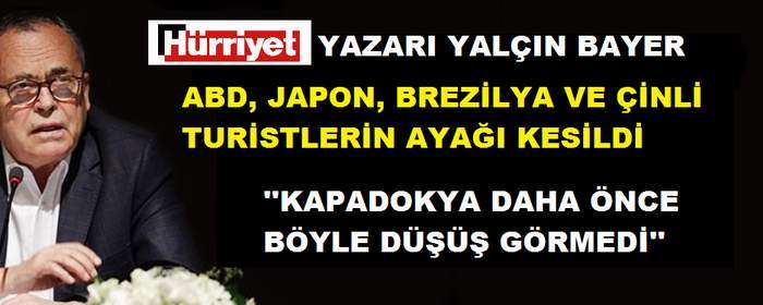 Yalçın Bayer, ʹʹKapadokya Daha Önce Böyle Düşüş Görmediʹʹ