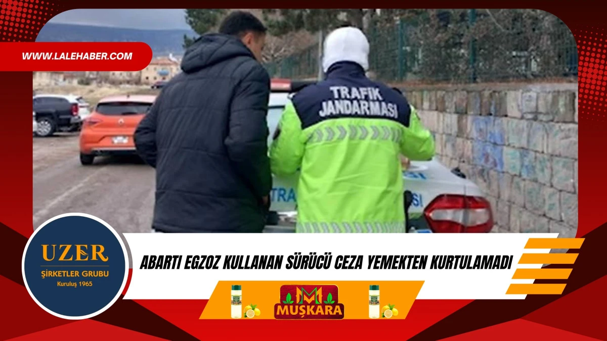 Abartı egzoz kullanan s&uuml;r&uuml;c&uuml; hem ceza yedi hem aracı trafikten men edildi