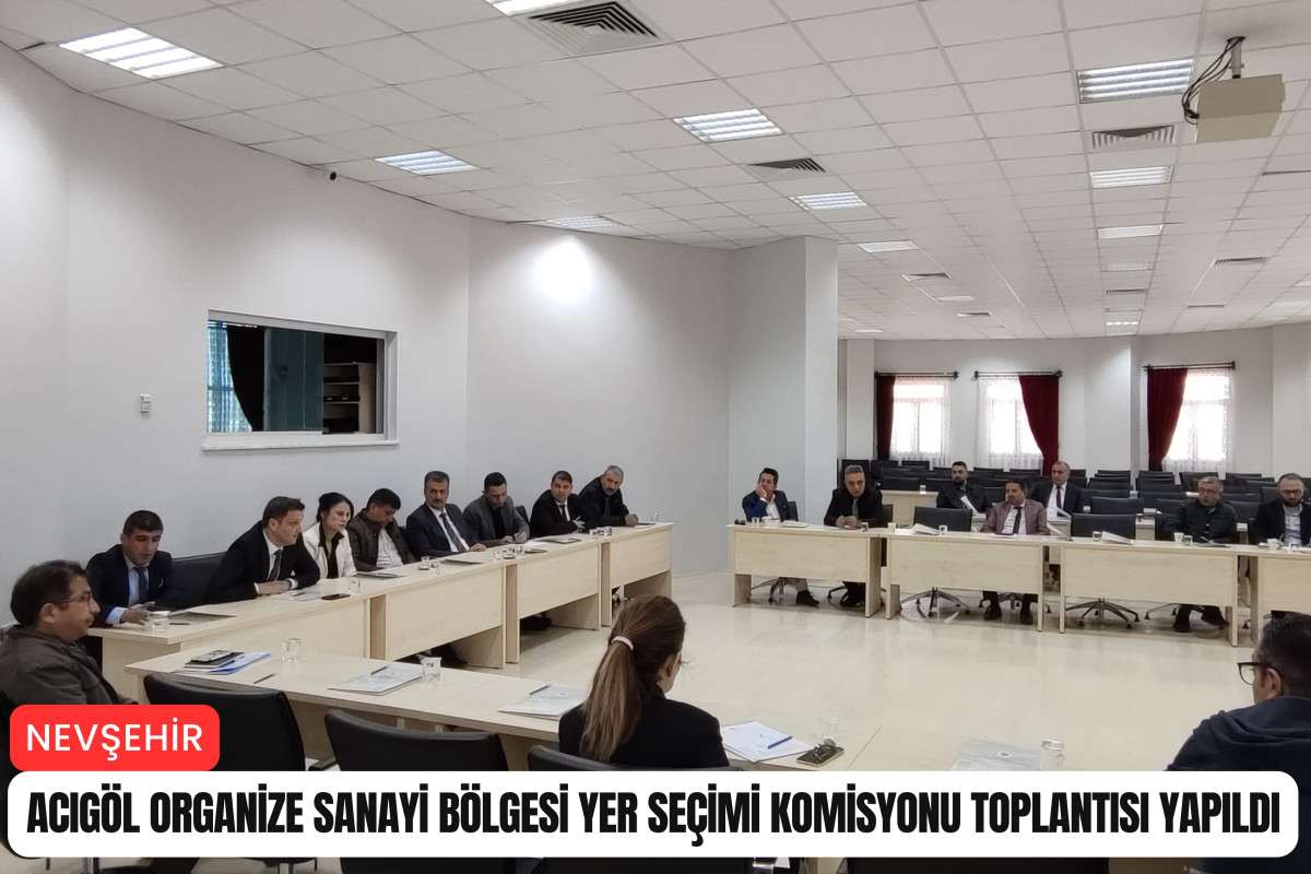 Acıgöl Organize Sanayi Bölgesi yer seçimi komisyonu toplantısı yapıldı