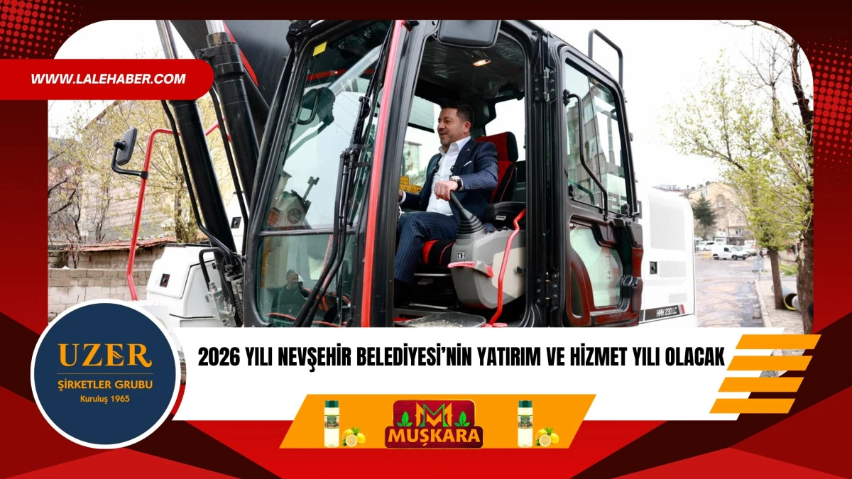 Arı, &lsquo;2026 yılı Nevşehir Belediyesi&rsquo;nin yatırım ve hizmet yılı olacak&rsquo;