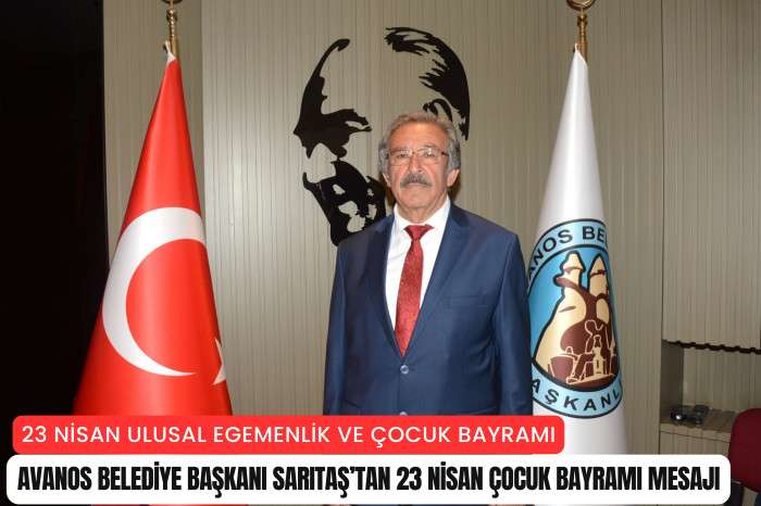 Avanos Belediye Başkanı Sarıtaş’tan 23 Nisan Çocuk Bayramı mesajı