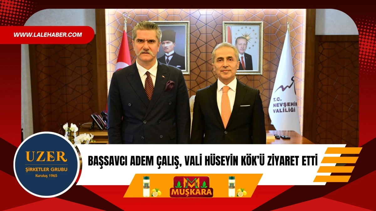Başsavcı Adem &Ccedil;alış, Vali H&uuml;seyin K&ouml;k'&uuml; ziyaret etti