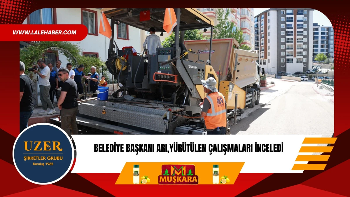 Belediye Başkanı Arı, &ccedil;alışma alanlarında incelemelerde bulundu
