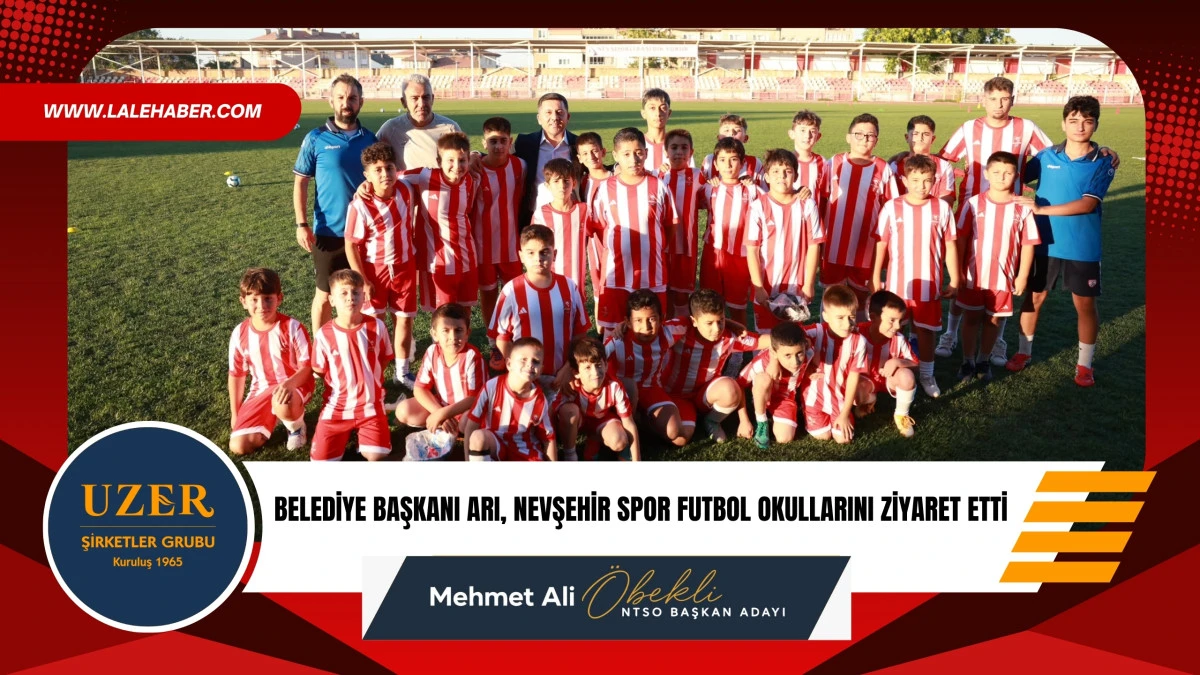 Belediye Başkanı Arı, Nevşehir Spor Futbol Okulları&rsquo;nı ziyaret etti