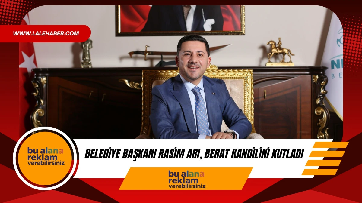 Belediye Başkanı Rasim Arı, Berat Kandili mesajı yayımladı