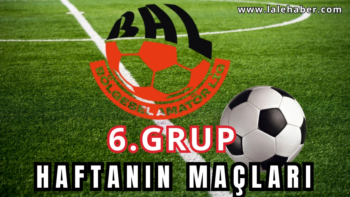Bölgesel Amatör Lig 6.Grupta haftanın maçları