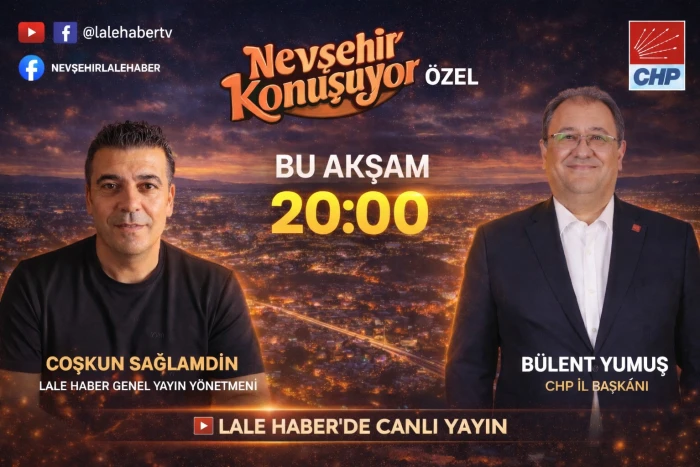 CHP İl Başkanı B&uuml;lent Yumuş, Nevşehir Konuşuyor&rsquo;da soruları cevaplayacak