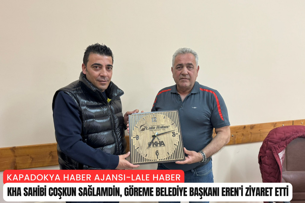 Gazeteci Sağlamdin, Göreme Belediye Başkanı Eren'i ziyaret etti