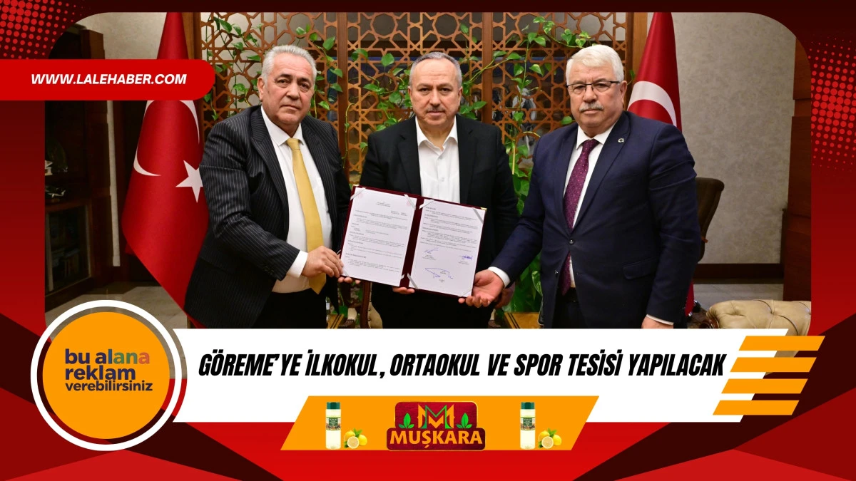 G&ouml;reme'de yapılacak olan ilkokul, ortaokul ve spor tesisi protokol&uuml; imzalandı