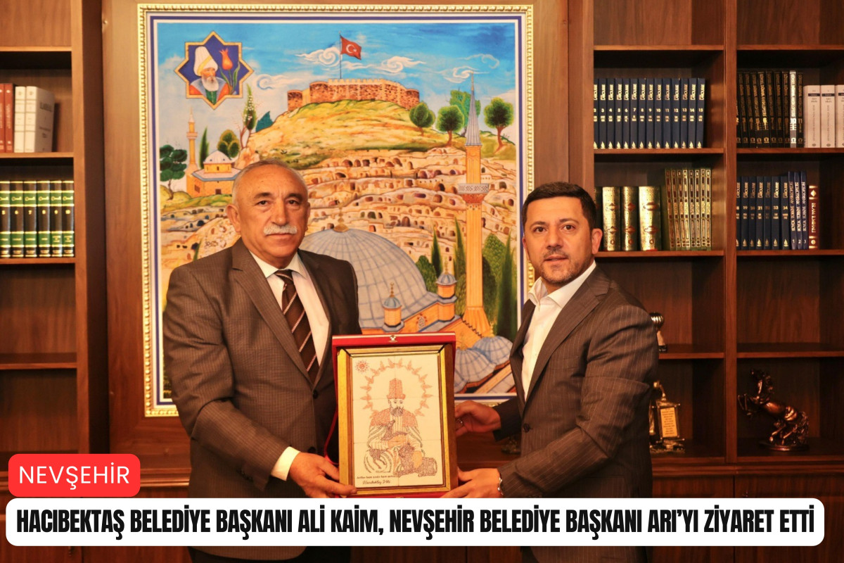 Hacıbektaş Belediye Başkanı Ali Kaim, Nevşehir Belediye Başkanı Arı’yı ziyaret etti