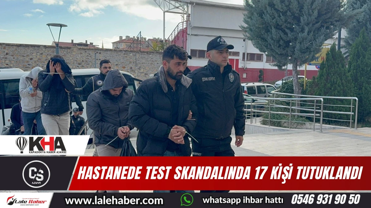 Hastanede test skandalında 17 kişi tutuklandı