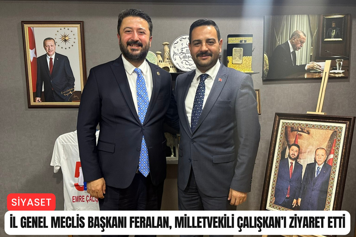 İGM Başkanı Feralan, Milletvekili Çalışkan'ı ziyaret etti