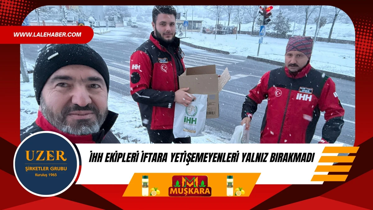 İHH ekipleri iftara yetişemeyenleri yalnız bırakmadı