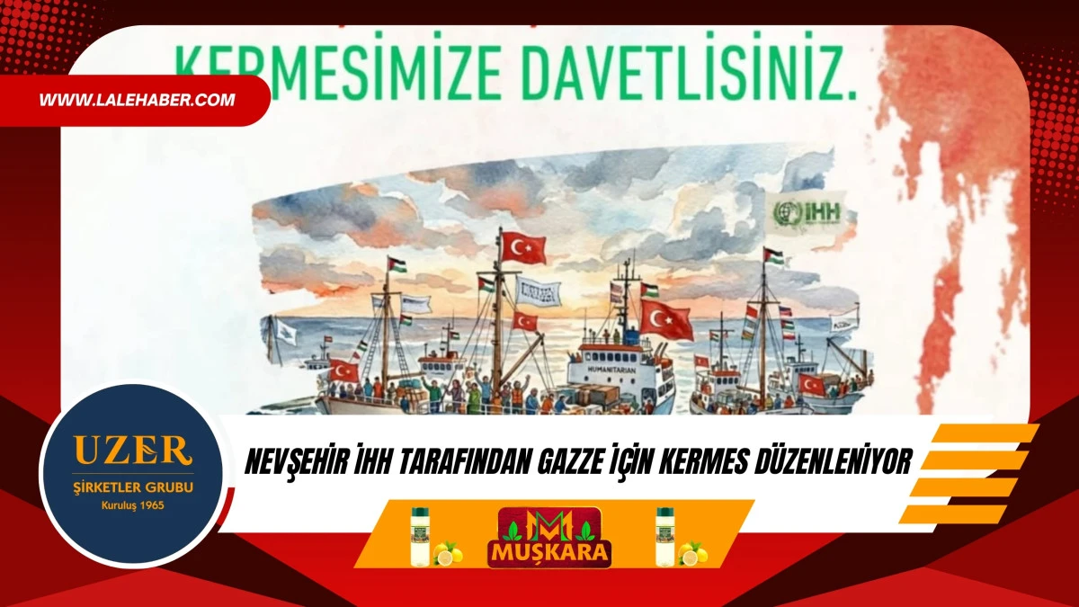 İHH Nevşehir tarafından Gazze i&ccedil;in kermes d&uuml;zenlenecek